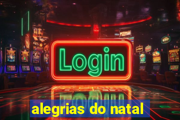 alegrias do natal